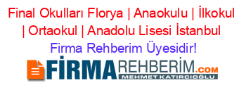 Final+Okulları+Florya+|+Anaokulu+|+İlkokul+|+Ortaokul+|+Anadolu+Lisesi+İstanbul Firma+Rehberim+Üyesidir!